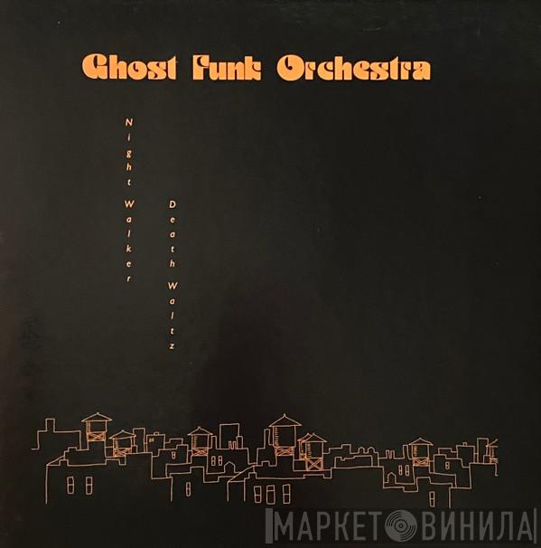 Ghost Funk Orchestra - Night Walker / Death Waltz