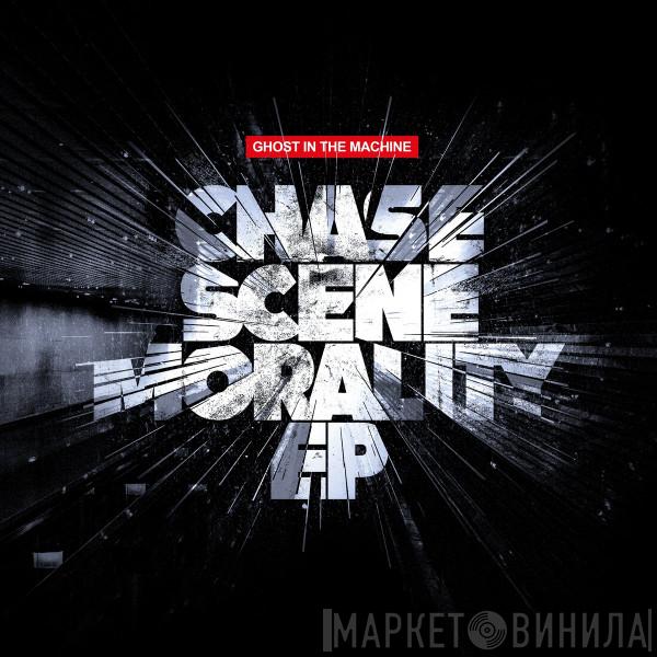 Ghost In The Machine  - Chase Scene Morality EP