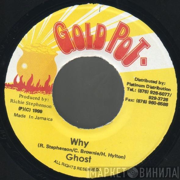 Ghost  - Why