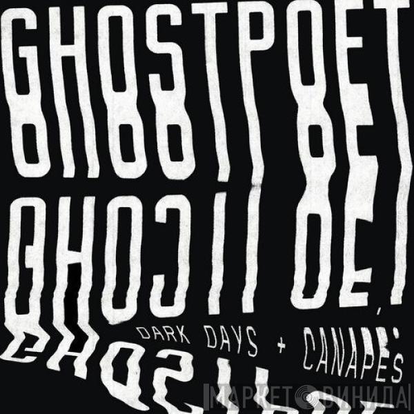  Ghostpoet  - Dark Days + Canapes