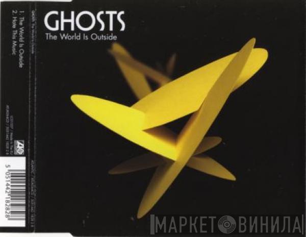Ghosts  - The World Is Outside