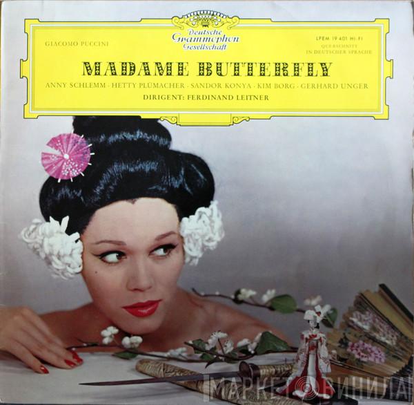 – Giacomo Puccini · Anny Schlemm · Hetty Plümacher · Sándor Kónya · Kim Borg · Dirigent: Gerhard Unger  Ferdinand Leitner  - Madame Butterfly