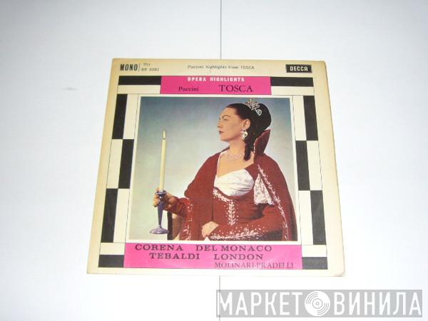 , Giacomo Puccini ' Renata Tebaldi And Orchestra dell'Accademia Nazionale di Santa Cecilia , Coro dell'Accademia Nazionale di Santa Cecilia , Mario del Monaco , George London  , Fernando Corena , Piero De Palma , Giovanni Morese  Francesco Molinari-Pradelli  - Highlights Form Tosca
