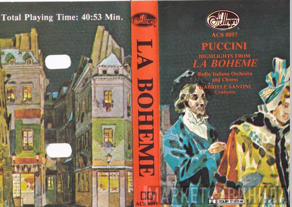 , Giacomo Puccini And Orchestra Sinfonica Di Torino Della RAI , Coro Di Torino Della RAI  Gabriele Santini   - Highlights From La Boheme