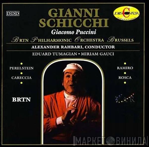 , Giacomo Puccini , BRTN Philharmonic Orchestra Brussels , Alexander Rahbari  Eduard Tumageanian  - Gianni Schicchi