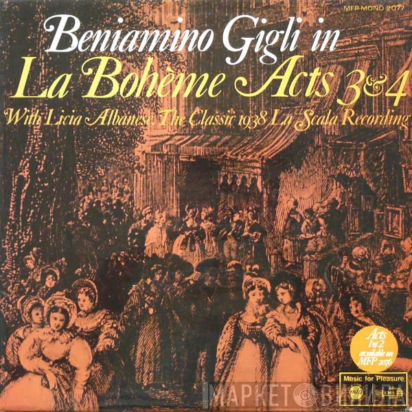 Giacomo Puccini, Beniamino Gigli, Licia Albanese, Orchestra Del Teatro Alla Scala, Coro Del Teatro Alla Scala, Umberto Berrettoni - La Bohème Acts 3 & 4 - The Classic 1938 La Scala Recording