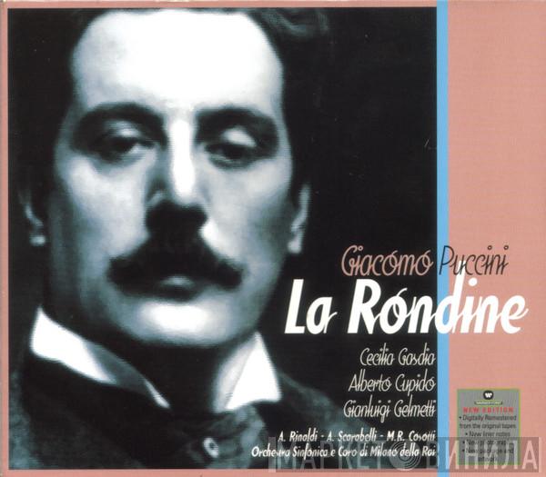 Giacomo Puccini, Cecilia Gasdia, Alberto Cupido, Gianluigi Gelmetti, Alberto Rinaldi, Adelina Scarabelli, Max René Cosotti, Orchestra Sinfonica Di Milano Della RAI - La Rondine