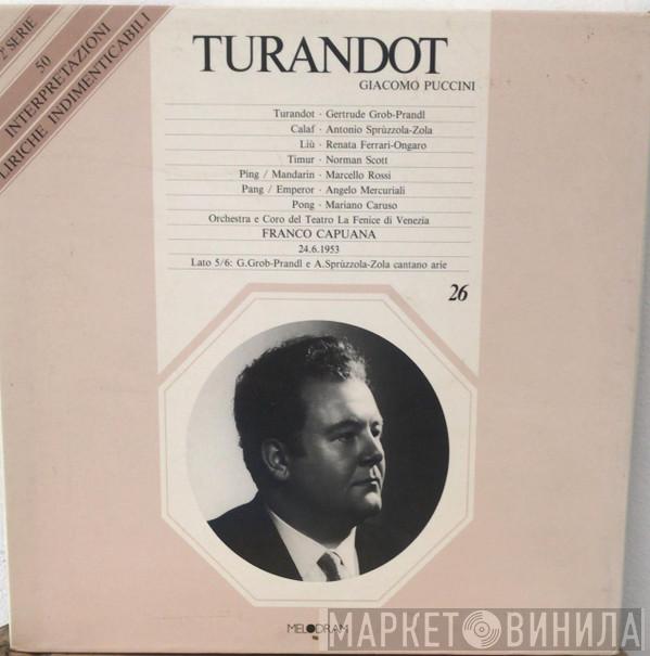 , Giacomo Puccini , Gertrude Grob-Prandl , Antonio Spruzzola Zola , Renata Ongaro , Marcello Rossi , Angelo Mercuriali , Mariano Caruso E Orchestra Del Teatro La Fenice  Coro Del Teatro La Fenice  - Turandot
