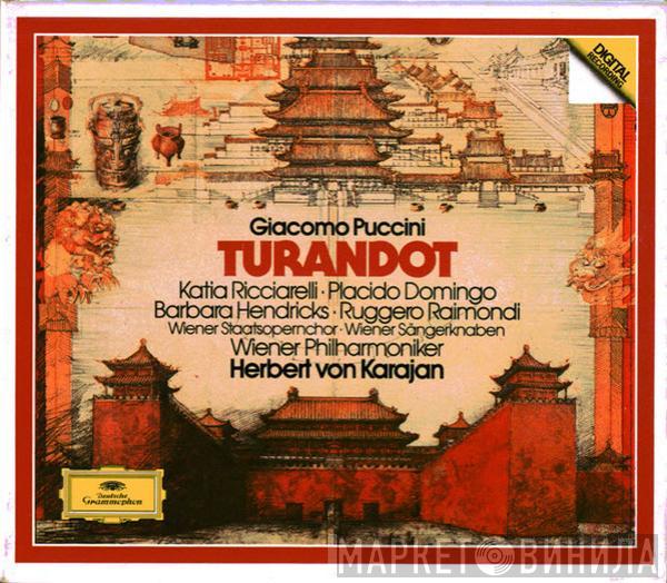 , Giacomo Puccini , Herbert von Karajan , Katia Ricciarelli , Placido Domingo , Barbara Hendricks , Ruggero Raimondi , Wiener Staatsopernchor , Die Wiener Sängerknaben  Wiener Philharmoniker  - Turandot