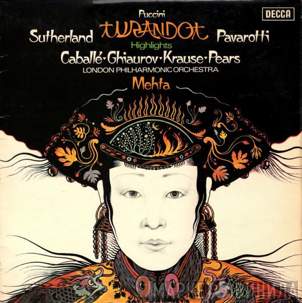 Giacomo Puccini, Joan Sutherland, Luciano Pavarotti, Montserrat Caballé, Nicolai Ghiaurov, Tom Krause, Peter Pears, The London Philharmonic Orchestra, Zubin Mehta - Turandot Highlights