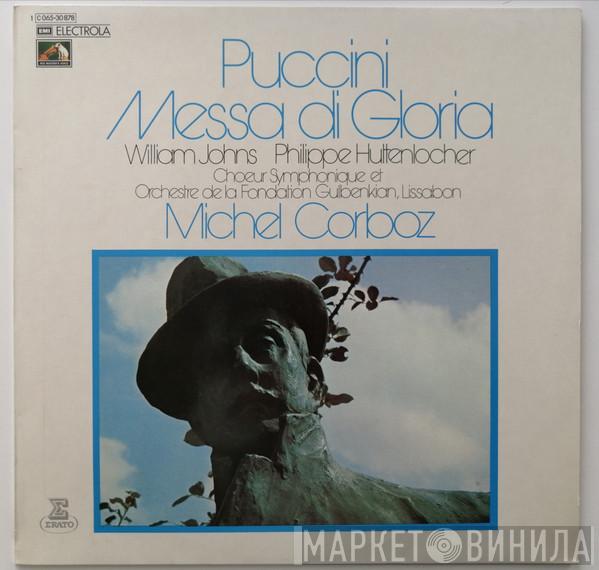 , Giacomo Puccini , Michel Corboz , Chorus Of The Gulbenkian Foundation , Gulbenkian Orchestra , Philippe Huttenlocher  William Johns  - Messa Di Gloria - Für Soli, Chor Und Orchester