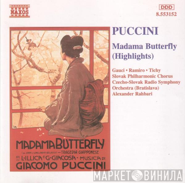 , Giacomo Puccini , Miriam Gauci , Yordy Ramiro , Georg Tichy , Slovak Philharmonic Chorus , Slovak Radio Symphony Orchestra  Alexander Rahbari  - Madama Butterfly (Highlights)