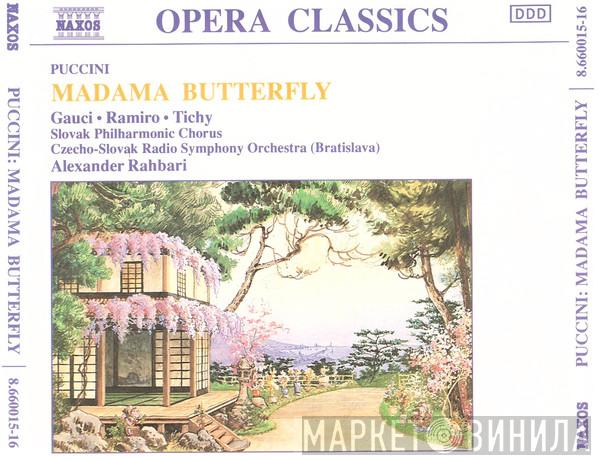 , Giacomo Puccini , Miriam Gauci , Yordy Ramiro , Georg Tichy , Slovak Philharmonic Chorus , Slovak Radio Symphony Orchestra  Alexander Rahbari  - Madama Butterfly