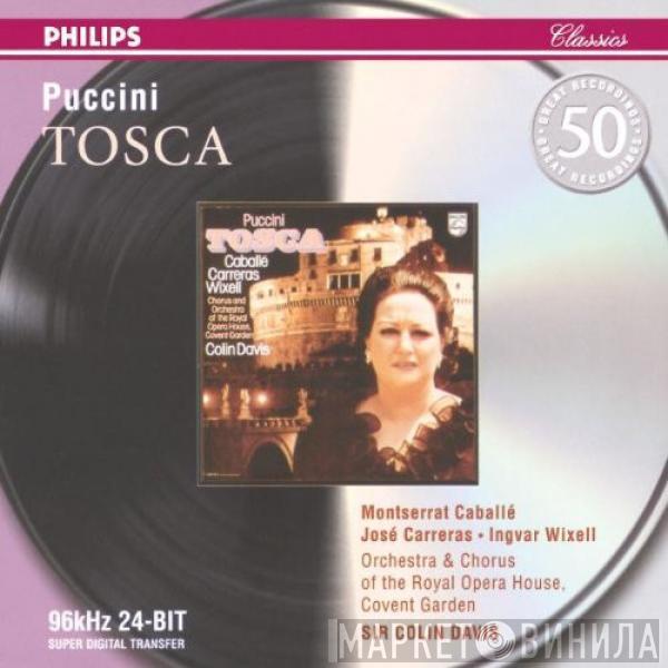 Giacomo Puccini, Montserrat Caballé, José Carreras, Ingvar Wixell, Chorus Of The Royal Opera House, Covent Garden, Orchestra Of The Royal Opera House, Covent Garden, Sir Colin Davis - Tosca