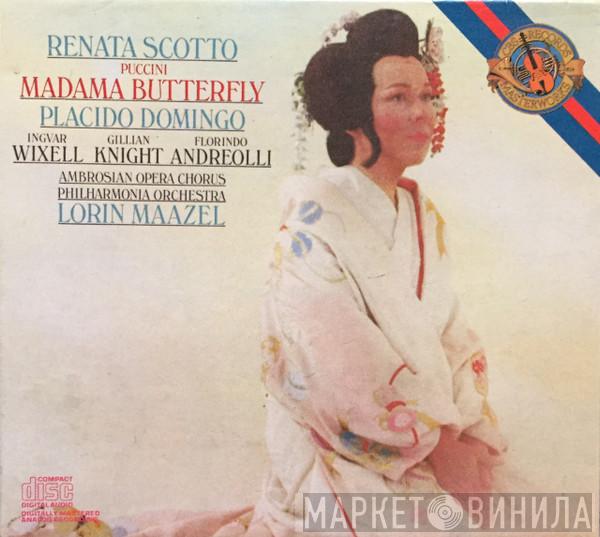 Giacomo Puccini, Renata Scotto, Placido Domingo, Ingvar Wixell, Gillian Knight, Florindo Andreolli, The Ambrosian Opera Chorus, Philharmonia Orchestra, Lorin Maazel - Madame Butterfly