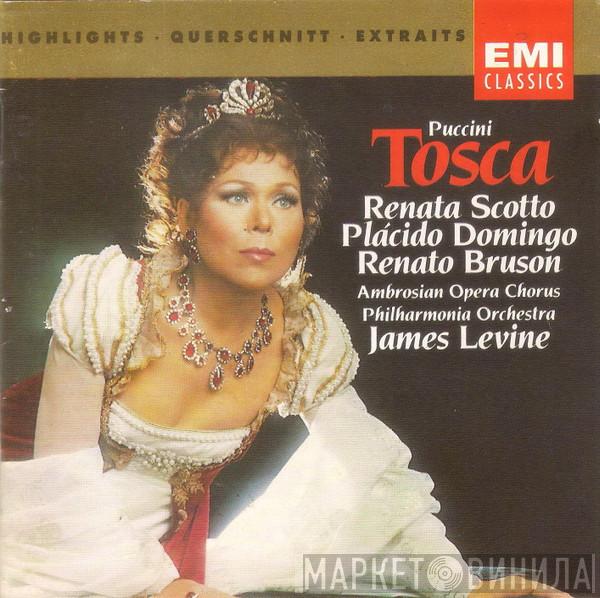 , Giacomo Puccini , Renata Scotto , Placido Domingo , Renato Bruson , The Ambrosian Opera Chorus , Philharmonia Orchestra  James Levine   - Tosca - Highlights