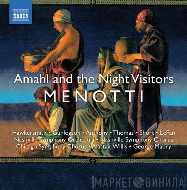 Gian Carlo Menotti, Ike Hawkersmith, Kirsten Gunlogson, Dean Anthony , Todd Thomas , Kevin Short , Bart LeFan, Nashville Symphony Orchestra, Nashville Symphony Chorus, Chicago Symphony Chorus, Alastair Willis, George L. Mabry - Amahl And The Night Visitors