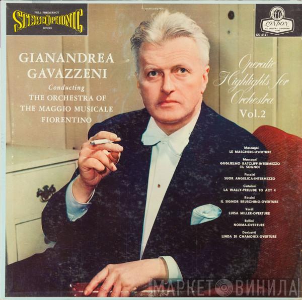 Gianandrea Gavazzeni, Orchestra Del Maggio Musicale Fiorentino - Operatic Highlights For Orchestra Vol. 2