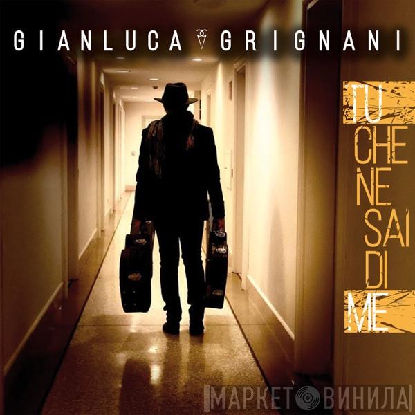 Gianluca Grignani  - Tu Che Ne Sai Di Me