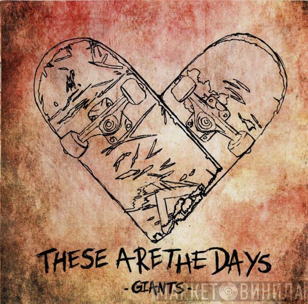 Giants  - These Are The Days