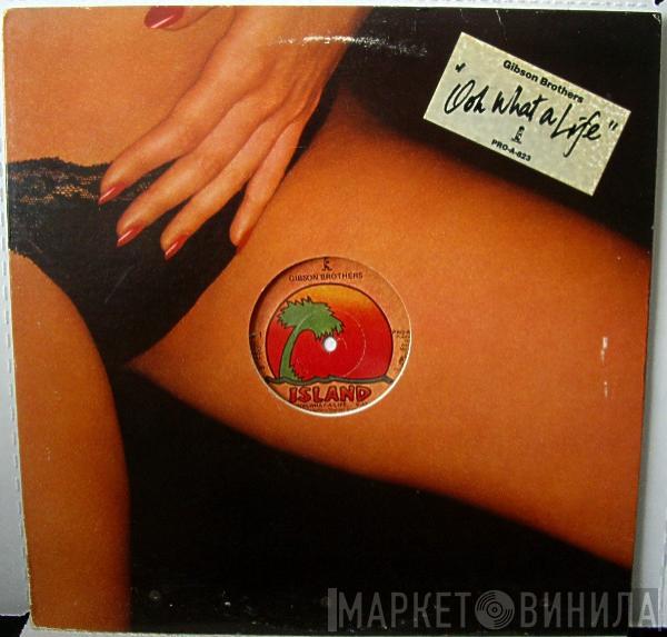  Gibson Brothers  - Oooh, What A Life... / Better Do It Salsa!