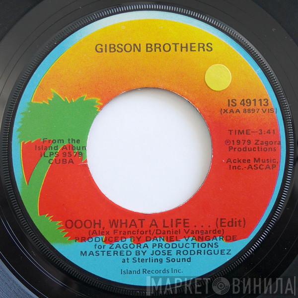  Gibson Brothers  - Oooh, What A Life...(Edit) / Better Do It Salsa! (Edit)