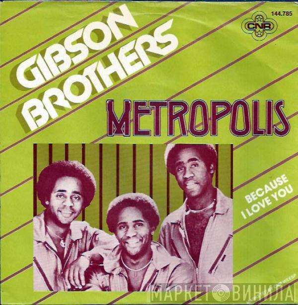 Gibson Brothers  - Metropolis