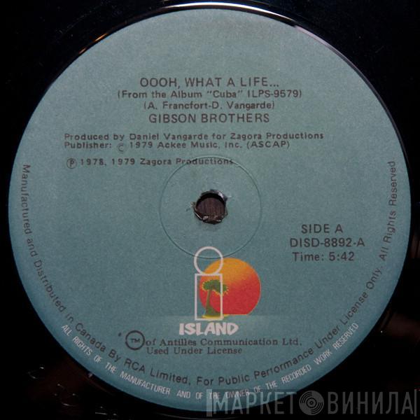  Gibson Brothers  - Ooh What A Life !