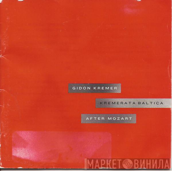 , Gidon Kremer  Kremerata Baltica  - After Mozart