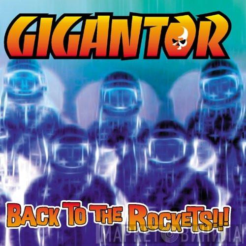 Gigantor - Back To The Rockets!!!