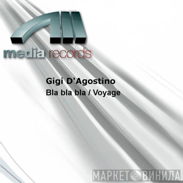  Gigi D'Agostino  - Bla Bla Bla / Voyage