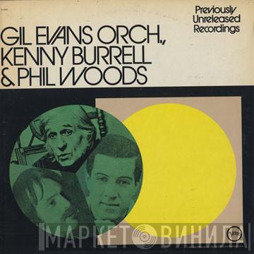 , Gil Evans And His Orchestra & Kenny Burrell  Phil Woods  - Previously Unreleased Recordings