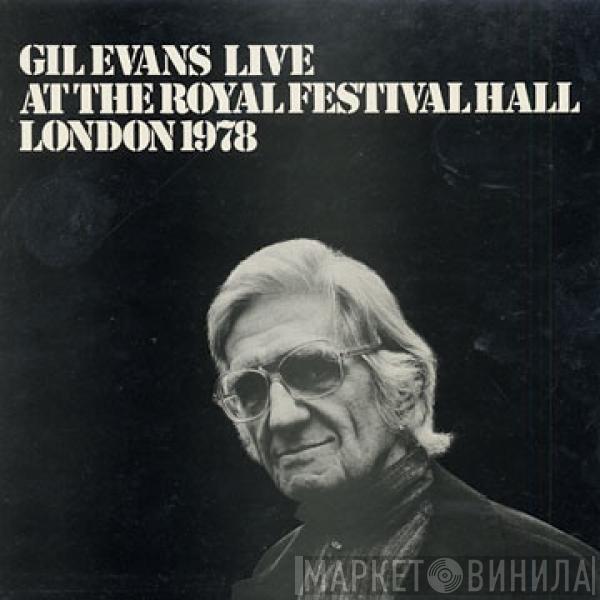 Gil Evans - Gil Evans Live At The Royal Festival Hall London 1978