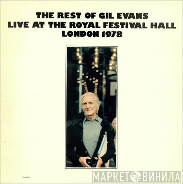 Gil Evans - The Rest Of Gil Evans Live At The Royal Festival Hall London 1978