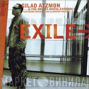 Gilad Atzmon & The Orient House Ensemble, Reem Kelani, Dhafer Youssef - Exile