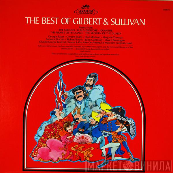 , Gilbert & Sullivan • George Baker  • Geraint Evans • Elsie Morison • Marjorie Thomas • Monica Sinclair • Richard Lewis  • John Cameron • Owen Brannigan • Glyndebourne Festival Chorus • Pro Arte Orchestra Of London  Sir Malcolm Sargent  - The Best Of Gilbert & Sullivan: Music From The Mikado, Iolanthe , H.M.S. Pinafore, The Pirates Of Penzance, The Yeomen Of The Guard