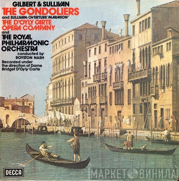 Gilbert & Sullivan, D'Oyly Carte Opera Company, The Royal Philharmonic Orchestra, Royston Nash - The Gondoliers / Overture 'Marmion'