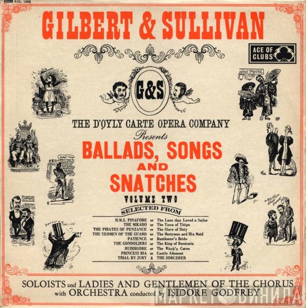 - Gilbert & Sullivan  D'Oyly Carte Opera Company  - Ballads, Songs And Snatches (Volume Two)