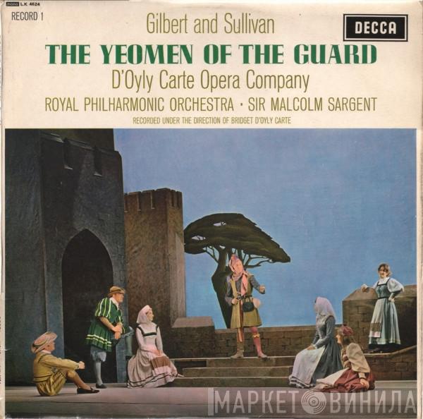 Gilbert & Sullivan, D'Oyly Carte Opera Company, The Royal Philharmonic Orchestra, Sir Malcolm Sargent - The Yeomen Of The Guard