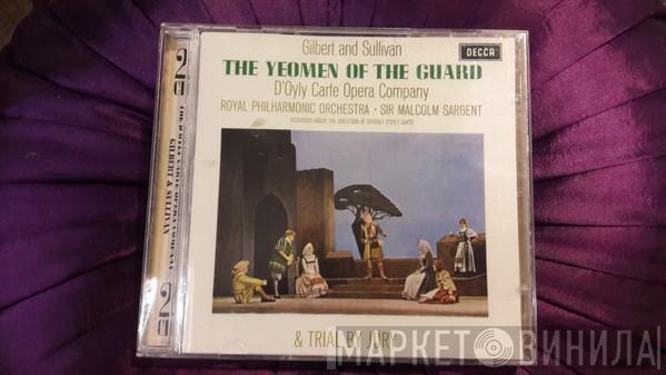 Gilbert & Sullivan, D'Oyly Carte Opera Company, The Royal Philharmonic Orchestra, Sir Malcolm Sargent - The Yeomen Of The Guard