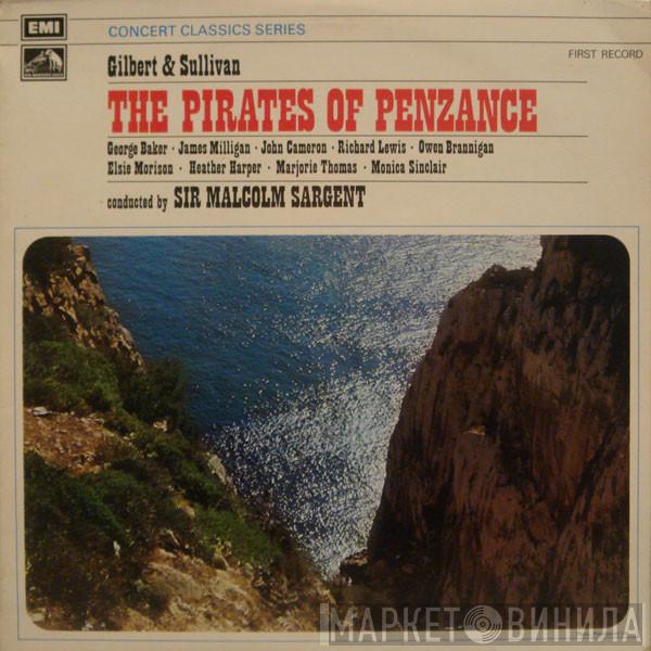 Gilbert & Sullivan, George Baker , James Milligan, John Cameron, Richard Lewis , Owen Brannigan, Elsie Morison, Heather Harper, Marjorie Thomas, Monica Sinclair, Sir Malcolm Sargent - The Pirates Of Penzance