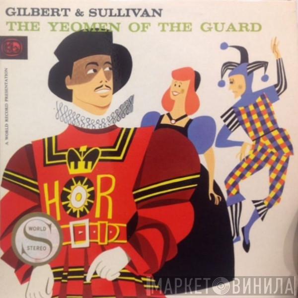 , Gilbert & Sullivan , Glyndebourne Festival Chorus Conducted By Pro Arte Orchestra Of London  Sir Malcolm Sargent  - The Yeomen Of The Guard