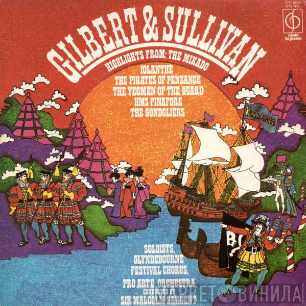 Gilbert & Sullivan, Glyndebourne Festival Chorus, Pro Arte Orchestra Of London, Sir Malcolm Sargent - Highlights From: The Mikado, Iolanthe, The Pirates Of Penzance, HMS Pinafore, The Gondoliers