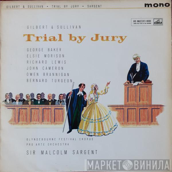 Gilbert & Sullivan, Glyndebourne Festival Chorus, Pro Arte Orchestra Of London, Sir Malcolm Sargent - Trial By Jury