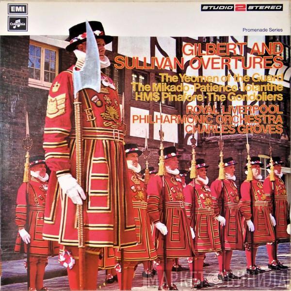 Gilbert & Sullivan, Royal Liverpool Philharmonic Orchestra, Sir Charles Groves - Overtures