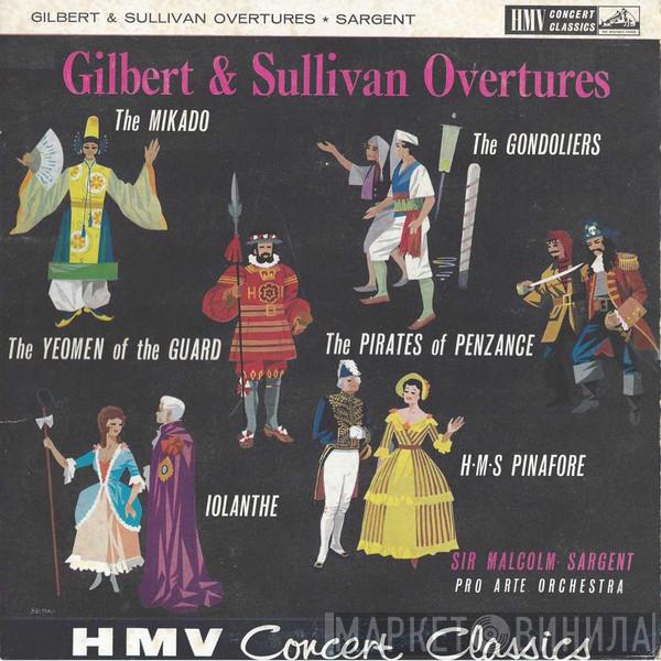 Gilbert & Sullivan, Sir Malcolm Sargent, Pro Arte Orchestra Of London - Overtures