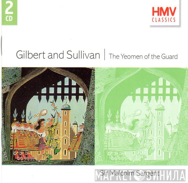 , Gilbert & Sullivan  Sir Malcolm Sargent  - The Yeomen Of The Guard