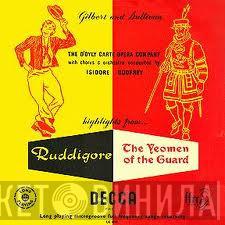 , Gilbert & Sullivan With Chorus And D'Oyly Carte Opera Company Conducted By The New Symphony Orchestra Of London  Isidore Godfrey  - Highlights From "Ruddigore" & "The Yeomen Of The Guard"
