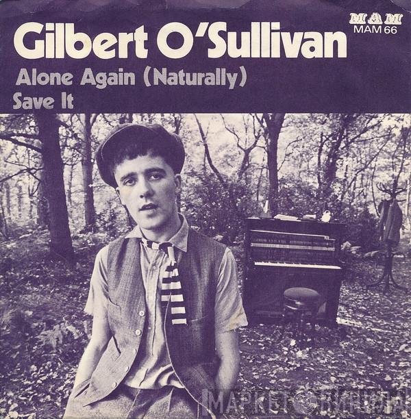  Gilbert O'Sullivan  - Alone Again (Naturally) / Save It