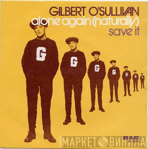  Gilbert O'Sullivan  - Alone Again (Naturally) / Save It